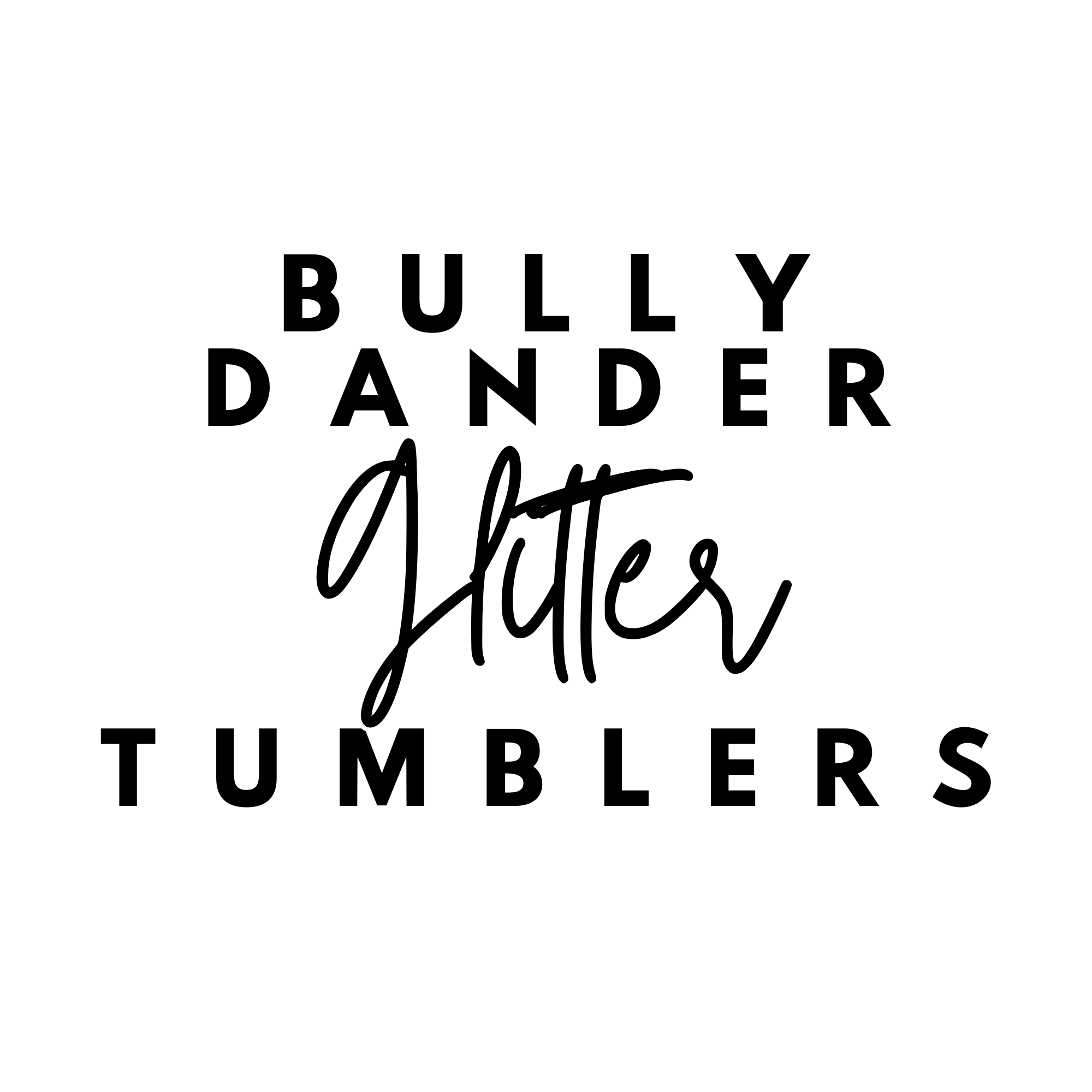bully-dander-glitter-tumblers-craft-bully-llc